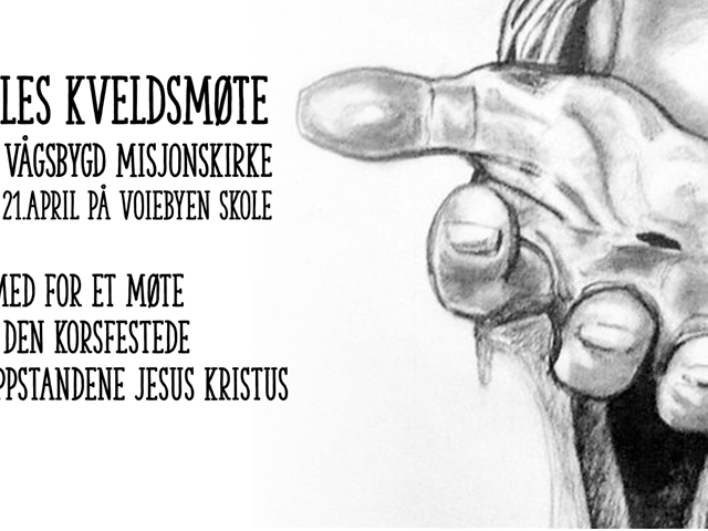 Felles kveldsmøte 21.april med Vågsbygd misjonskirke